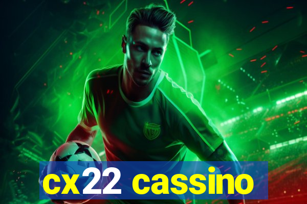 cx22 cassino